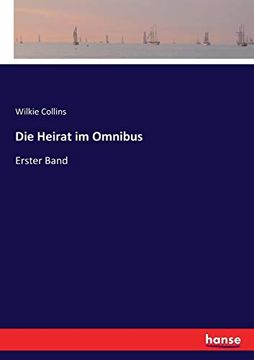 portada Die Heirat im Omnibus: Erster Band (en Alemán)