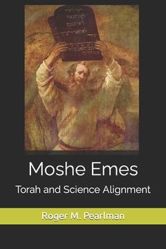 portada Moshe Emes: Torah and Science Alignment (en Inglés)
