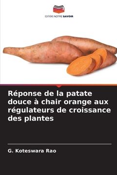 portada Réponse de la patate douce à chair orange aux régulateurs de croissance des plantes (en Francés)