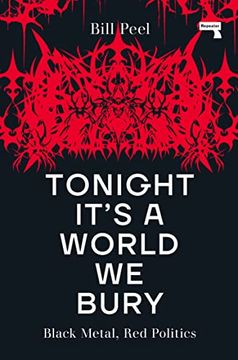 portada Tonight It’S a World we Bury: Black Metal, red Politics (in English)