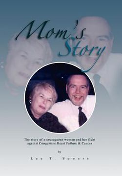 portada mom's story: the story of a courageous woman and her fight against congestive heart failure & cancer