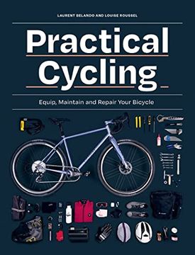 portada Practical Cycling: Equip, Maintain, and Repair Your Bicycle (en Inglés)