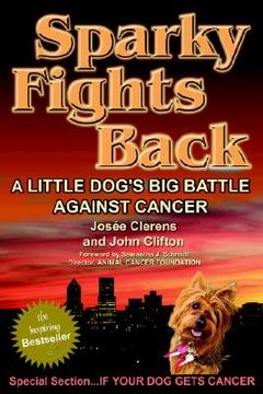 portada sparky fights back: a little dog's big battle against cancer (en Inglés)