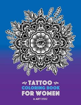 portada Tattoo Coloring Book For Women: Anti-Stress Coloring Book for Women's Relaxation, Detailed Tattoo Designs of Lion, Owl, Butterfly, Birds, Flowers, Sun (in English)
