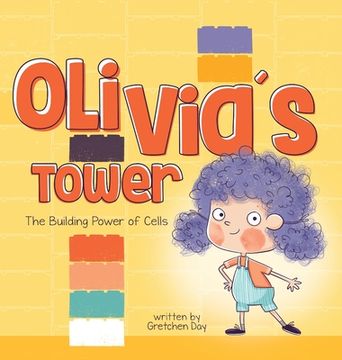 portada Olivia's Tower: The Building Power of Cells (en Inglés)