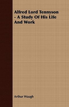 alfred lord tennyson - a study of his li (en Inglés)