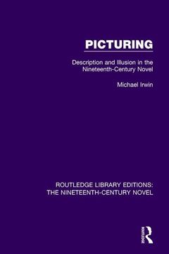 portada Picturing: Description and Illusion in the Nineteenth Century Novel (en Inglés)