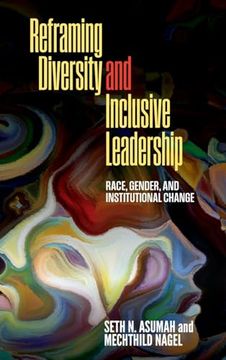 portada Reframing Diversity and Inclusive Leadership: Race, Gender, and Institutional Change (en Inglés)