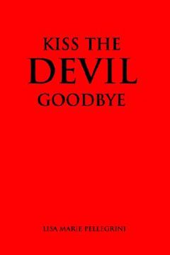 portada kiss the devil goodbye (en Inglés)
