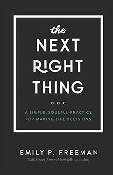 portada The Next Right Thing: A Simple, Soulful Practice for Making Life Decisions (en Inglés)