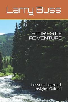 portada Stories of Adventure: Lessons Learned, Insights Gained (en Inglés)
