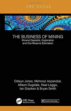portada The Business of Mining: Mineral Deposits, Exploration and Ore-Reserve Estimation (Volume 3) (in English)