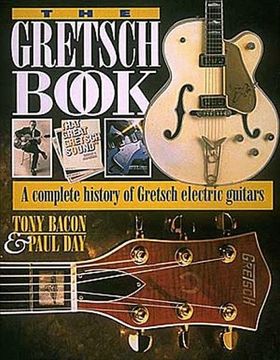 portada The Gretsch Book - a Complete History of Gretsch Electric Guitars (in English)