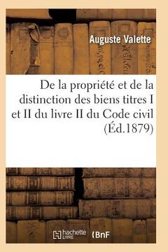 portada de la Propriété Et de la Distinction Des Biens (en Francés)