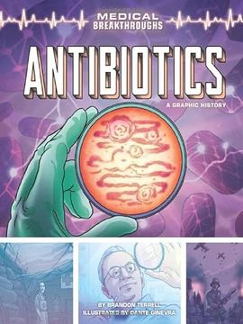 portada Antibiotics: A Graphic History (Medical Breakthroughs) (en Inglés)