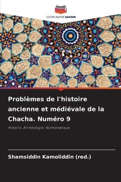 portada Problèmes de l'histoire ancienne et médiévale de la Chacha. Numéro 9 (en Francés)
