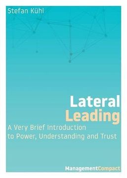 portada Lateral Leading: A Very Brief Introduction to Power, Understanding and Trust (Management Compact) (en Inglés)