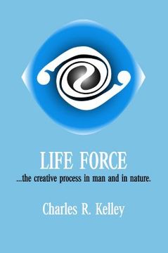 portada life force... the creative process in man and in nature (en Inglés)