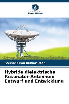 portada Hybride dielektrische Resonator-Antennen: Entwurf und Entwicklung (en Alemán)