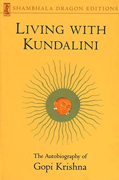 portada Living With Kundalini: Autobiography of Gopi Krishna (Shambhala Dragon Editions) (en Inglés)