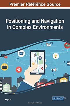 portada Positioning and Navigation in Complex Environments (Advances in Wireless Technologies and Telecommunication)