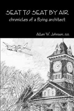 portada Seat to Seat by Air - Chronicles of a Flying Architect (en Inglés)