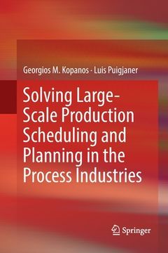 portada Solving Large-Scale Production Scheduling and Planning in the Process Industries (en Inglés)