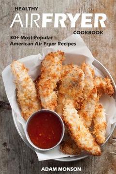 portada Healthy Air Fryer Cookbook: 30+ Most Popular American Air Fryer Recipes in One H (en Inglés)