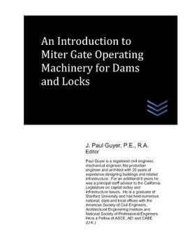 portada An Introduction to Miter Gate Operating Machinery for Dams and Locks (en Inglés)
