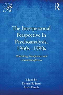 portada The Interpersonal Perspective in Psychoanalysis, 1960s-1990s: Rethinking transference and countertransference (Psychoanalysis in a New Key Book Series)