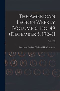 portada The American Legion Weekly [Volume 6, No. 49 (December 5, 1924)]; 6, no 49 (en Inglés)