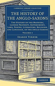 portada The History of the Anglo-Saxons: Volume 4 (Cambridge Library Collection - Medieval History) (en Inglés)