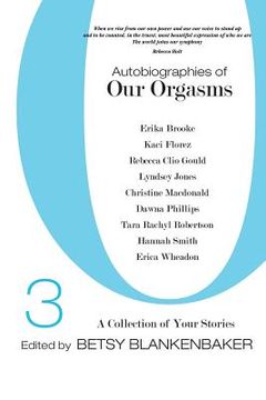 portada Autobiographies of Our Orgasms, 3: A Collection of Your Stories (en Inglés)