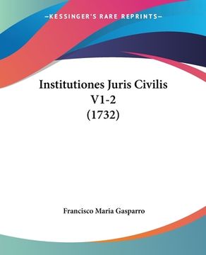 portada Institutiones Juris Civilis V1-2 (1732) (in Latin)