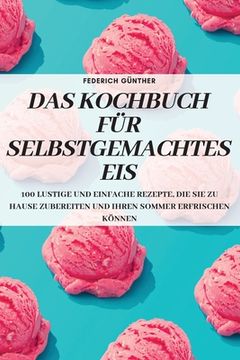 portada Das Kochbuch Für Selbstgemachtes Eis (in German)