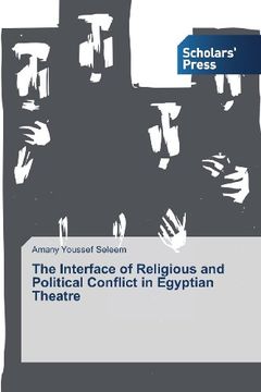 portada The Interface of Religious and Political Conflict in Egyptian Theatre