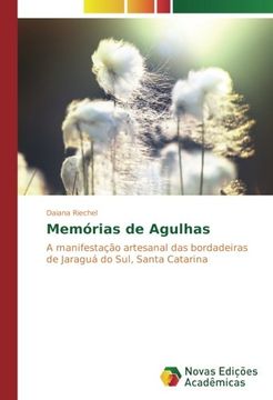 portada Memórias de Agulhas: A manifestação artesanal das bordadeiras de Jaraguá do Sul, Santa Catarina