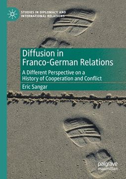 portada Diffusion in Franco-German Relations: A Different Perspective on a History of Cooperation and Conflict (en Inglés)