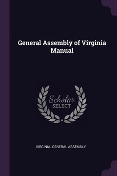 portada General Assembly of Virginia Manual (en Inglés)