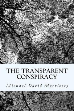 portada The Transparent Conspiracy: Essays and poems (mostly) on 9/11 (en Inglés)