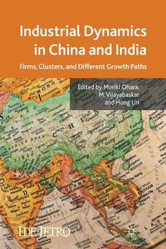 portada Industrial Dynamics in China and India: Firms, Clusters, and Different Growth Paths (en Inglés)