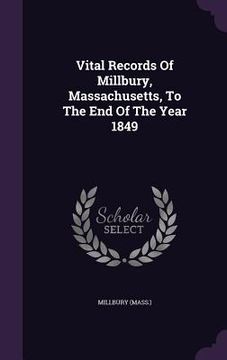 portada Vital Records Of Millbury, Massachusetts, To The End Of The Year 1849 (en Inglés)