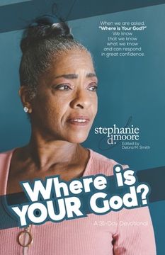 portada Where is Your God?: A 31-Day Devotional on Standing Confidently on the Consistency of God (in English)