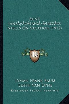 portada aunt janea acentsacentsa a-acentsa acentss nieces on vacation (1912) (en Inglés)