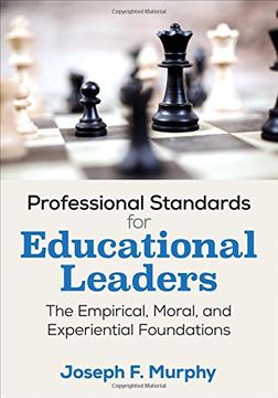portada Professional Standards for Educational Leaders: The Empirical, Moral, and Experiential Foundations (in English)