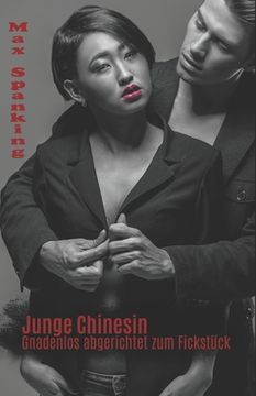 portada Junge Chinesin: Gnadenlos abgerichtet zum Fickstück (in German)