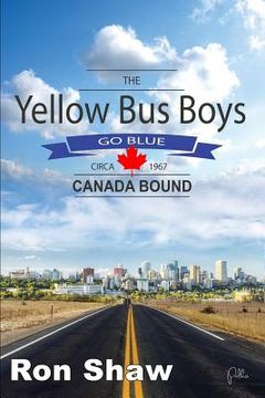 portada The Yellow Bus Boys Go Blue: Canada Bound (en Inglés)