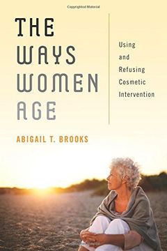 portada The Ways Women Age: Using and Refusing Cosmetic Intervention