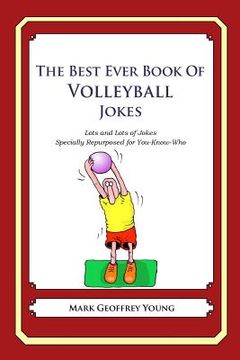 portada The Best Ever Book of Volleyball Jokes: Lots and Lots of Jokes Specially Repurposed for You-Know-Who (en Inglés)