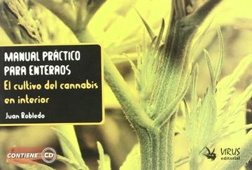 portada Manual Practico Para Enteraos - el Cultivo del Cannabis en Interior (in Spanish)